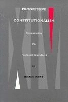 Robin L. West, Robin L West - Progressive Constitutionalism, Inbunden