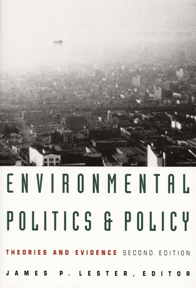 James P. Lester - Environmental Politics and Policy, Häftad