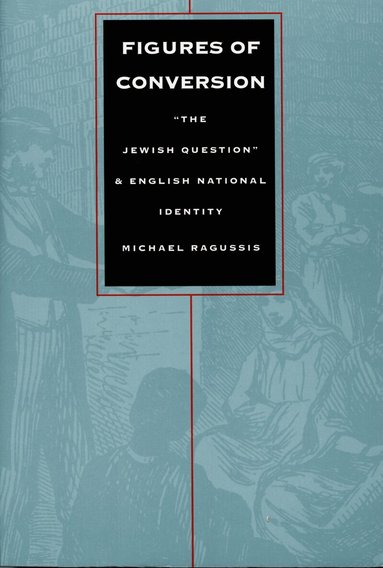 Michael Ragussis - Figures of Conversion, Häftad