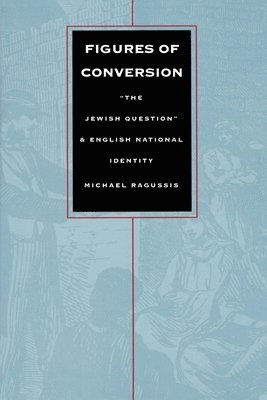 Michael Ragussis - Figures of Conversion, Häftad