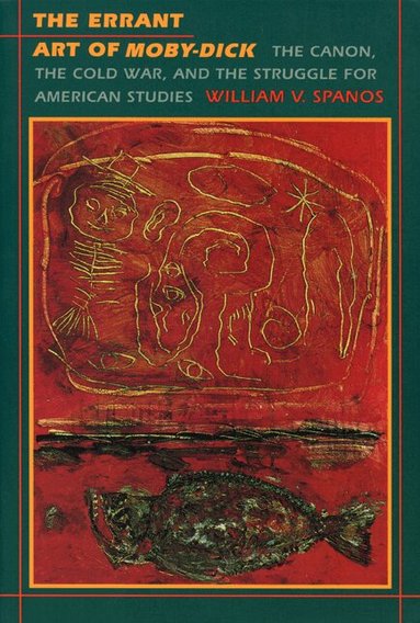 William V. Spanos - Errant Art of Moby-Dick, Häftad