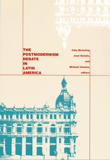 John Beverley, Michael Aronna, José Oviedo - Postmodernism Debate in Latin America, Häftad