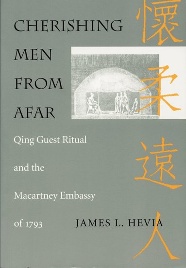 James L. Hevia - Cherishing Men from Afar, Inbunden