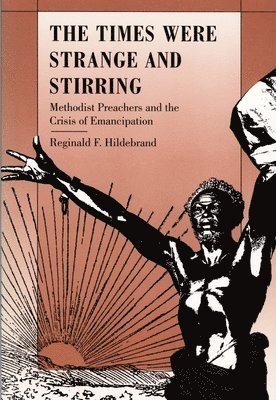 Reginald F. Hildebrand, Reginald F Hildebrand - Times Were Strange and Stirring, Inbunden