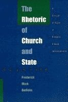 bokomslag The Rhetoric of Church and State