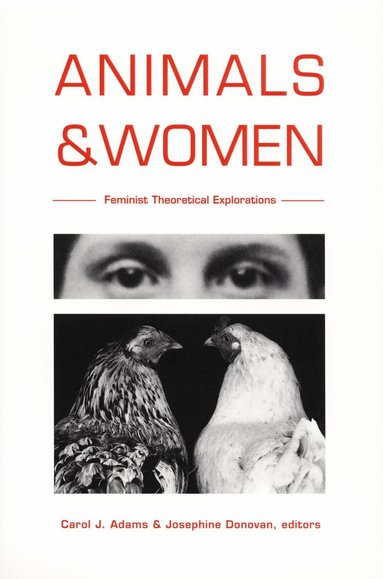 Carol J. Adams, Josephine Donovan - Animals and Women, Häftad