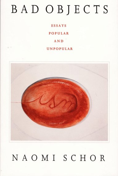 Naomi Schor - Bad Objects, Häftad