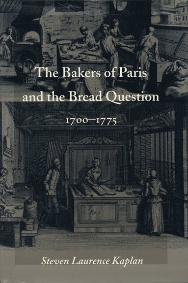 bokomslag Bakers of Paris and the Bread Question, 1700-1775