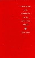 Making and Unmaking of the Haya Lived World