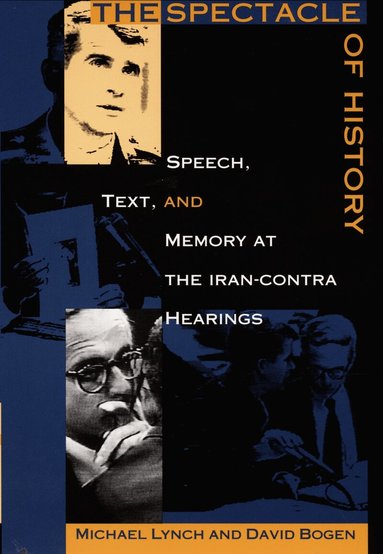 David Bogen, Michael E. Lynch - Spectacle of History, Inbunden