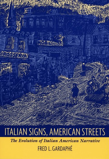 Fred L. Gardaphé - Italian Signs, American Streets, Häftad