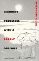 Learning Processes with a Deadly Outcome 1