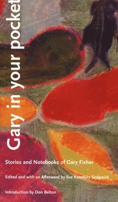 Gary Fisher, Eve Kosofsky Sedgwick, Eve Sedgwick - Gary in Your Pocket, Häftad