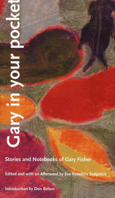 Gary Fisher, Eve Kosofsky Sedgwick - Gary in Your Pocket, Inbunden