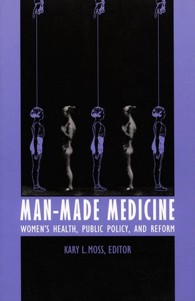 Kary L. Moss - Man-Made Medicine, Häftad