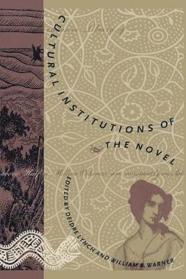 Deidre Lynch, William B. Warner - Cultural Institutions of the Novel, Häftad