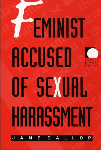Jane Gallop - Feminist Accused of Sexual Harassment, Häftad