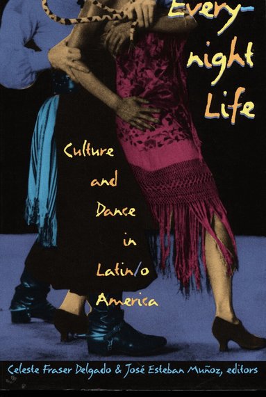 Celeste Fraser Delgado, José Esteban Muñoz - Everynight Life, Häftad