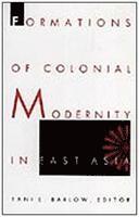 bokomslag Formations of Colonial Modernity in East Asia
