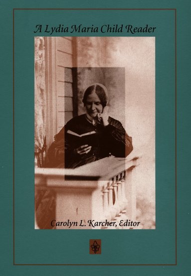Carolyn L. Karcher - Lydia Maria Child Reader, Häftad