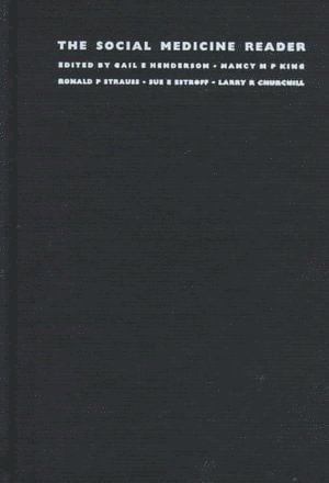 Gail E. Henderson, Nancy M. P. King, Ronald P. Strauss, Sue E. Estroff, Larry R. Churchill, Gail E Henderson, Nancy M P King, Ronald P Strauss, Sue E Estroff, Larry R Churchill - Social Medicine Reader, Inbunden