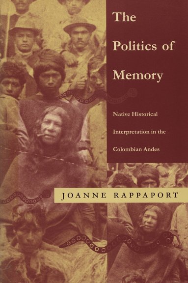 Joanne Rappaport - Politics of Memory, Häftad