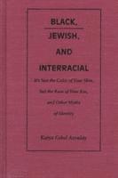 Black, Jewish, and Interracial 1