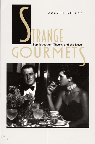 Joseph Litvak - Strange Gourmets, Häftad