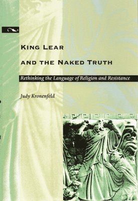 bokomslag King Lear and the Naked Truth