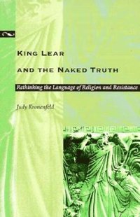 bokomslag King Lear and the Naked Truth
