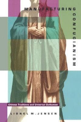 Manufacturing Confucianism