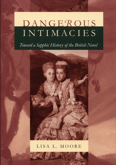 Lisa L. Moore - Dangerous Intimacies, Häftad