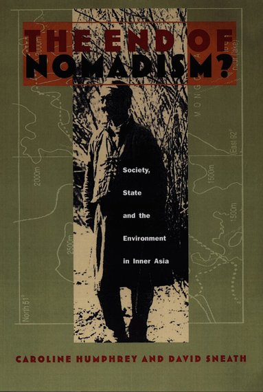 Caroline Humphrey, David Andrews Sneath - End of Nomadism?, Inbunden