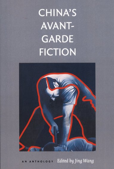 Jing Wang - China's Avant-Garde Fiction, Häftad