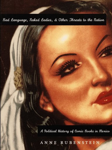 Anne Rubenstein - Bad Language, Naked Ladies, and Other Threats to the Nation, Häftad