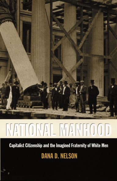 Dana D. Nelson - National Manhood, Häftad