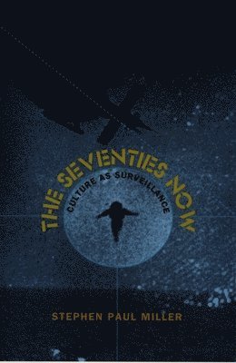 Stephen Paul Miller - Seventies Now, Inbunden