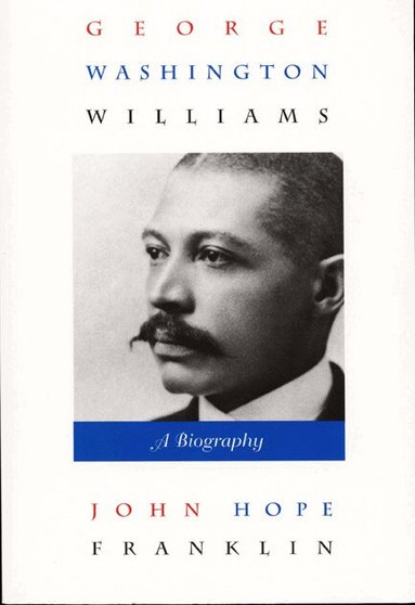 John Hope Franklin - George Washington Williams, Häftad