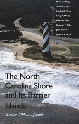 Orrin H. Pilkey, William J. Neal, Stanley R. Riggs, Craig A. Webb, David M. Bush, Deborah F. Pilkey, Jane Bullock, Brian A. Cowan, Orrin H Pilkey, William J Neal, Stanley R Riggs, Craig A Webb, David M Bush, Deborah F Pilkey, Brian A Cowan - North Carolina Shore and Its Barrier Islands, Häftad