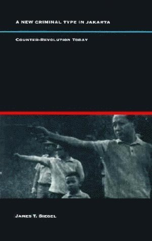 James T. Siegel, James T Siegel - New Criminal Type in Jakarta, Häftad