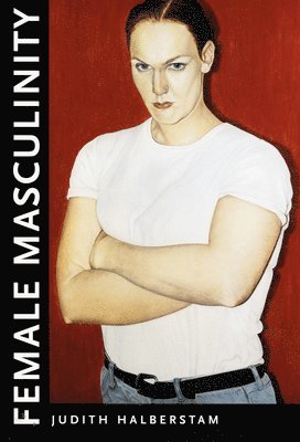 Jack Halberstam - Female Masculinity, Häftad