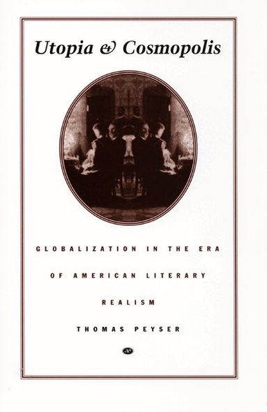 Thomas Peyser - Utopia and Cosmopolis, Häftad