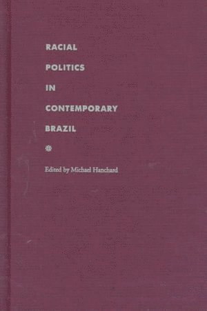 bokomslag Racial Politics in Contemporary Brazil