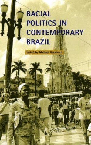 bokomslag Racial Politics in Contemporary Brazil