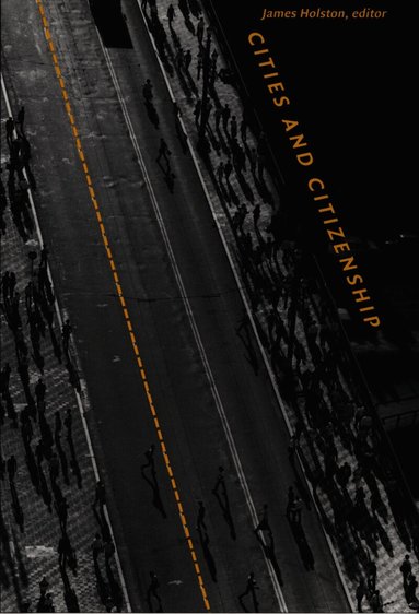 James Holston - Cities and Citizenship, Häftad