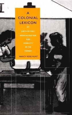 Nancy Rose Hunt - Colonial Lexicon, Inbunden