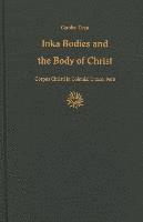 bokomslag Inka Bodies and the Body of Christ