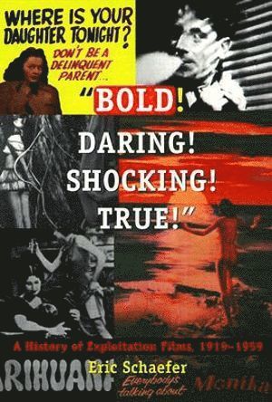 Bold! Daring! Shocking! True!