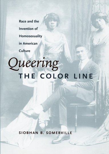 Siobhan B. Somerville - Queering the Color Line, Häftad