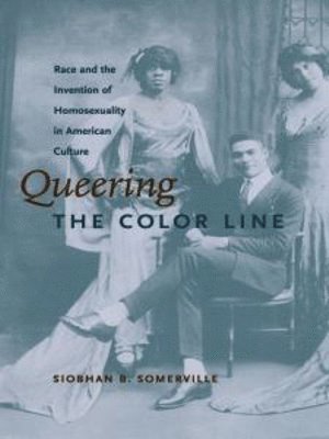 Siobhan B. Somerville, Siobhan B Somerville - Queering the Color Line, Häftad